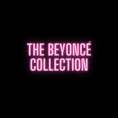 The Beyonce Collection
